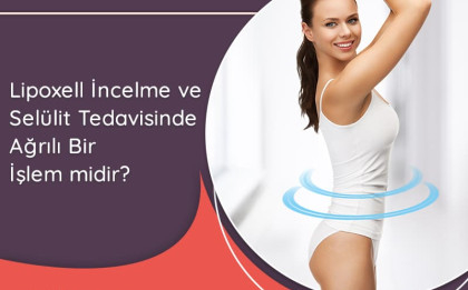 l Lipoxell,izmir estetik,dilek bağdatlı